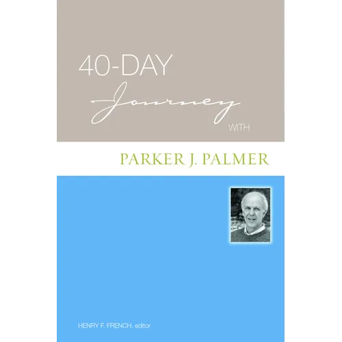 40-Day Journey with Parker J. Palmer