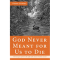 God Never Meant for Us to Die: The Emergence of Evil in the Light of the Genesis Creation Account