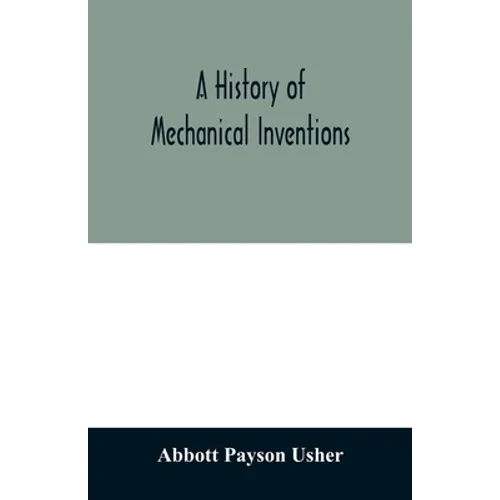 A history of mechanical inventions