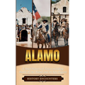 Alamo: A Brief History of Texas including Battle of the Alamo and its Key Figures