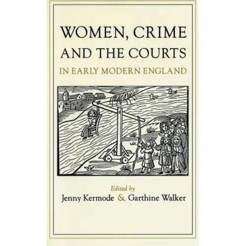 Women, Crime, and the Courts in Early Modern England - Paperback