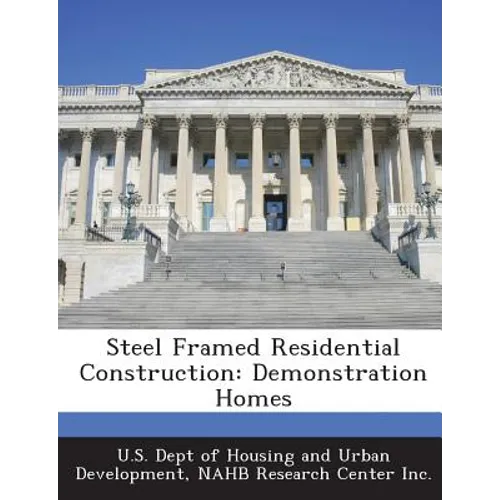 Steel Framed Residential Construction: Demonstration Homes