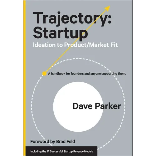 Trajectory: Startup: Ideation to Product/Market Fit