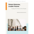 Violent Histories, Livable Futures: Forging the Power of the People