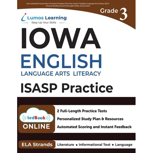Iowa Statewide Assessment of Student Progress Test Prep: Grade 3 English Language Arts Literacy (ELA) Practice Workbook and Full-length Online Assessm