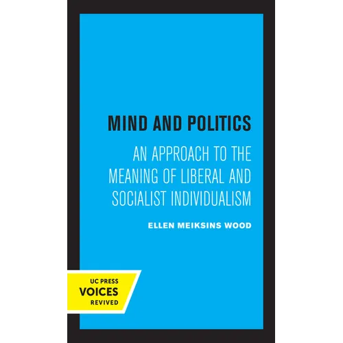 Mind and Politics: An Approach to the Meaning of Liberal and Socialist Individualism