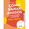 Cómo Ganar Amigos E Influir Sobre Las Personas Para Chicas / How to Win Friends and Influence People for Teen Girls