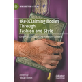 (Re-)Claiming Bodies Through Fashion and Style: Gendered Configurations in Muslim Contexts