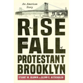 The Rise and Fall of Protestant Brooklyn: An American Story