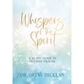 Whispers of the Spirit: A 40-Day Guide to Intimate Prayer