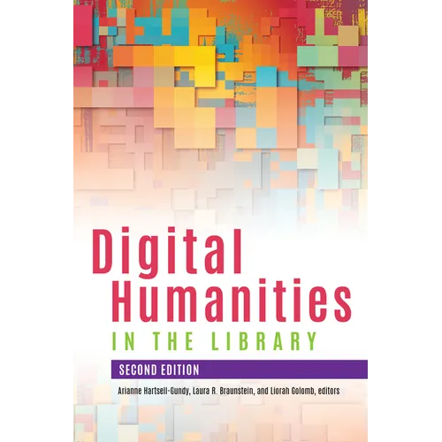 Digital Humanities in the Library, Second Edition