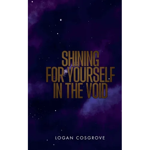 Shining For Yourself In The Void