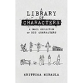 A Library of Characters: A small collection of big characters
