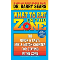 What to Eat in the Zone: The Quick & Easy, Mix & Match Counter for Staying in the Zone