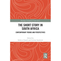 The Short Story in South Africa: Contemporary Trends and Perspectives