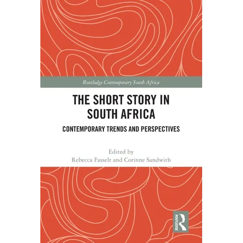 The Short Story in South Africa: Contemporary Trends and Perspectives