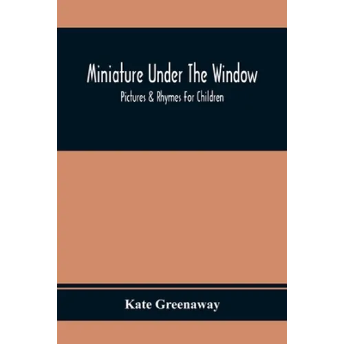 Miniature Under The Window; Pictures & Rhymes For Children