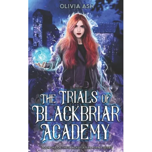 The Trials of Blackbriar Academy: an academy fantasy romance adventure series