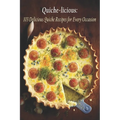 Quiche-licious: 103 Delicious Quiche Recipes for Every Occasion