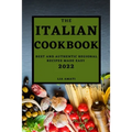 The Italian Cookbook 2022: Best and Authentic Regional Recipes Made Easy