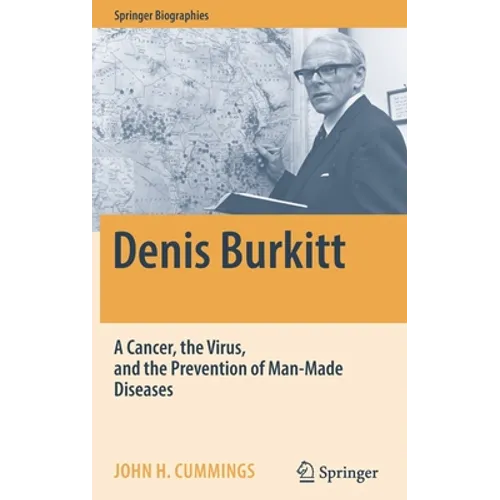 Denis Burkitt: A Cancer, the Virus, and the Prevention of Man-Made Diseases