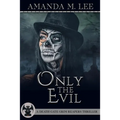 Only the Evil