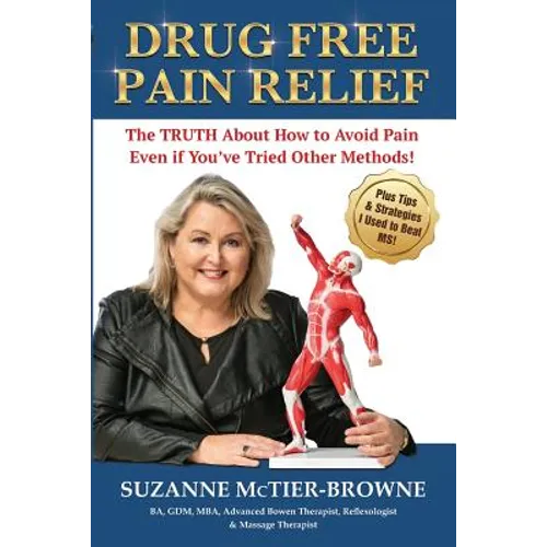 Drug Free Pain Relief: The Truth About How To Avoid Pain Even If You've Tried Other Methods
