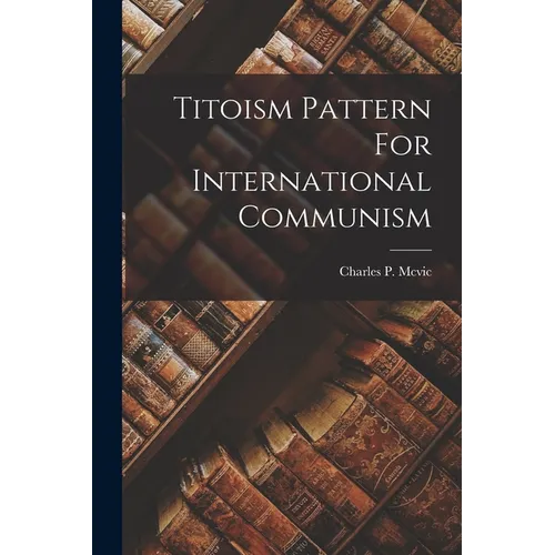 Titoism Pattern For International Communism