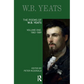 The Poems of W.B. Yeats: Volume One: 1882-1889
