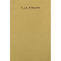 A. J. A. Symons: A Bibliomane, His Books, and His Clubs