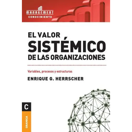 El Valor Sistemico de Las Organizaciones: Variables, procesos y estructuras