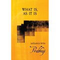 What is, as it is: Satsangs with Prabhuji