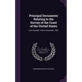 Principal Documents Relating to the Survey of the Coast of the United States: From October, 1834 to November, 1835