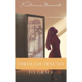 Through Trauma to Grace