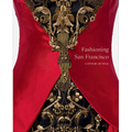 Fashioning San Francisco: A Century of Style