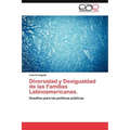 Diversidad y Desigualdad de Las Familias Latinoamericanas.