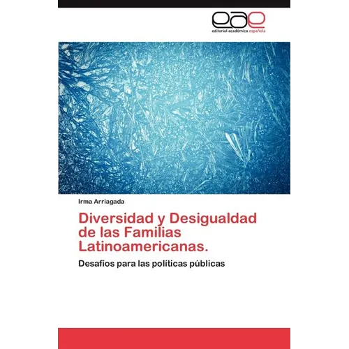 Diversidad y Desigualdad de Las Familias Latinoamericanas.