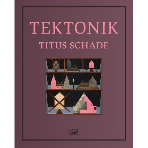 Titus Schade: Tektonik
