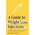 A Guide to Weight Loss Injections: How to Maximise Weight Loss, Minimise Side Effects - And Keep the Weight Off