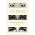 Diversity's Child: People of Color and the Politics of Identity