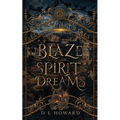 A Blaze of Spirit and Dreams