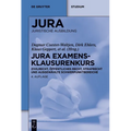 Jura Examensklausurenkurs: Zivilrecht, Öffentliches Recht, Strafrecht Und Ausgewählte Schwerpunktbereiche