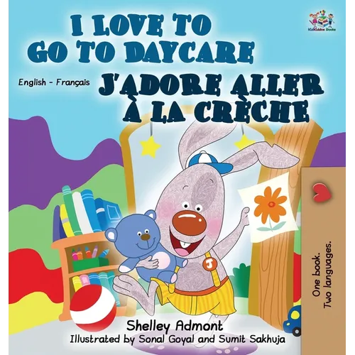 I Love to Go to Daycare (English French Bilingual Book)