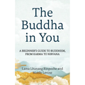 The Buddha in You: A Beginner's Guide to Buddhism, from Karma to Nirvana