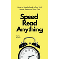Speed Read Anything: How to Read a Book a Day With Better Retention Than Ever