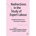 Redirections in the Study of Expert Labour: Established Professions and New Expert Occupations