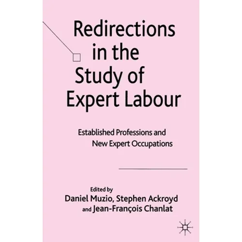 Redirections in the Study of Expert Labour: Established Professions and New Expert Occupations