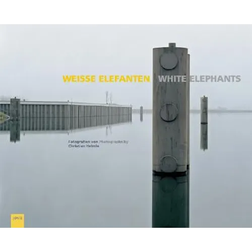 Christian Helmle: White Elephants: Fotografien Von /Photographs by Christian Helmle