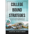 College Bound Strategies: The Practical Guide to Choosing and Paying for Today's Higher Education