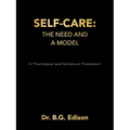 Self-Care: The Need and A Model: A Theological and Scriptural Framework